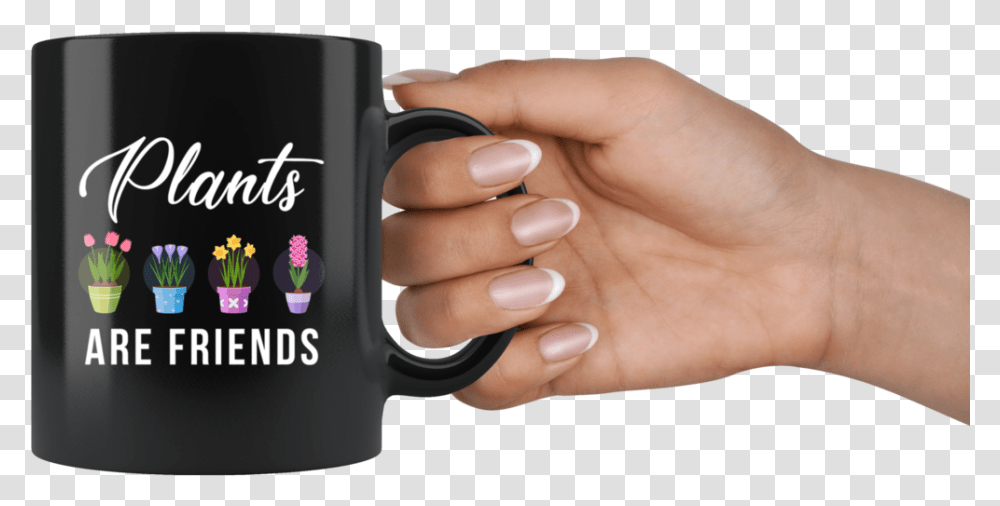 Plants Are Friends 11oz Black Mug Hand Holding Mug, Person, Coffee Cup, Nail Transparent Png