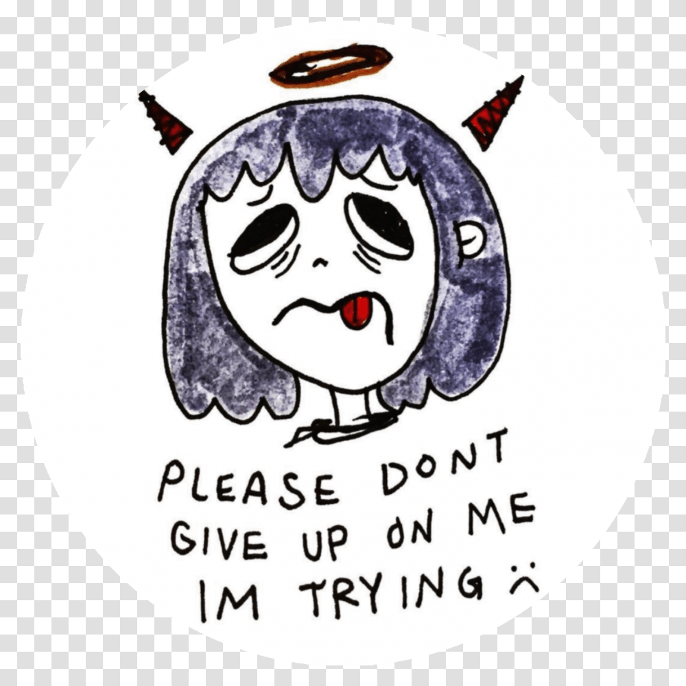 Please Dont Give Up On Me Im Trying, Label, Face Transparent Png