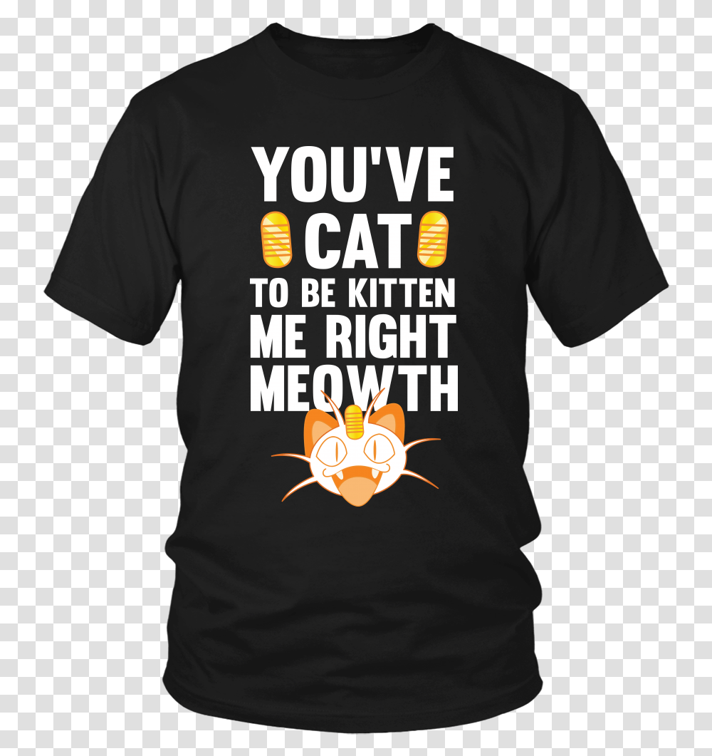 Pokemon You've Cat To Be Kitten Me Right Meowth Shirt Poor People's Campaign T Shirt, Apparel, T-Shirt, Person Transparent Png