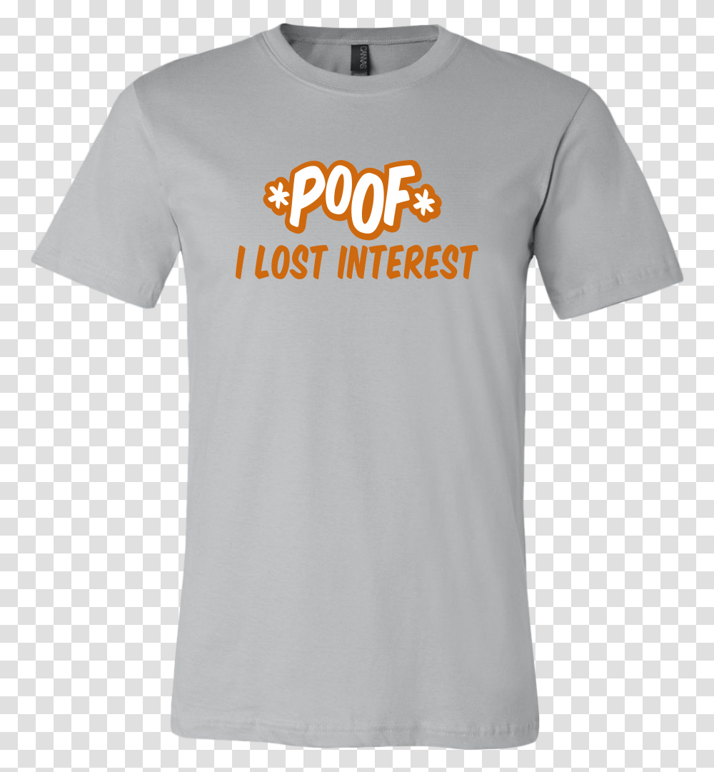 Poof I Lost Interest Share A Coke With Shirt, Apparel, T-Shirt, Sleeve Transparent Png
