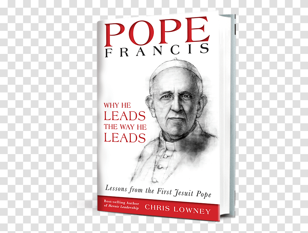 Pope Francis Why He Leads The Way He Leads Chris Lowney Pope Francis Why He Leads, Person, Human, Magazine, Poster Transparent Png