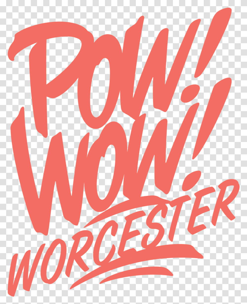 Pow Wow Worcester, Text, Alphabet, Handwriting, Calligraphy Transparent Png