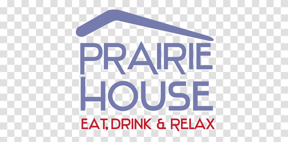 Prairie House Tavern Eat Drink Amp Relax Sign, Word, Label, Alphabet Transparent Png