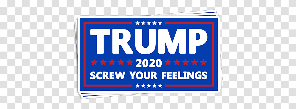 Printedkicks Trump 2020 Screw Your Feelings Decal Printing, Word, Food, Label Transparent Png