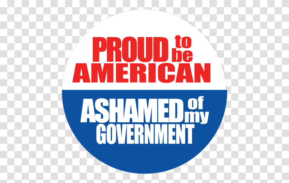 Proud Ashamed Of Government Button Circle, Label, Logo Transparent Png