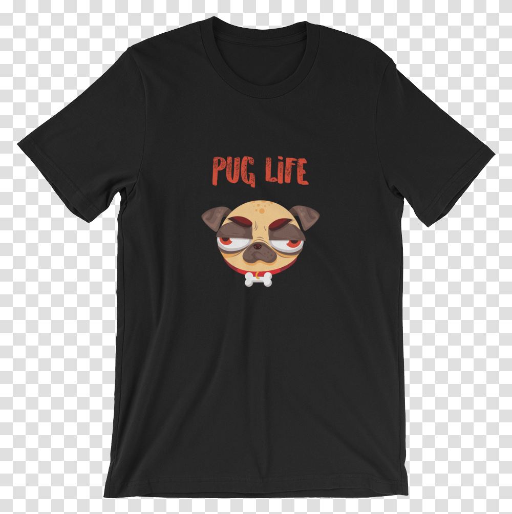 Pug Life Pug Unisex T Shirt T Shirt ZazuzeClass Mercy Me Shirts, Apparel, T-Shirt, Sleeve Transparent Png