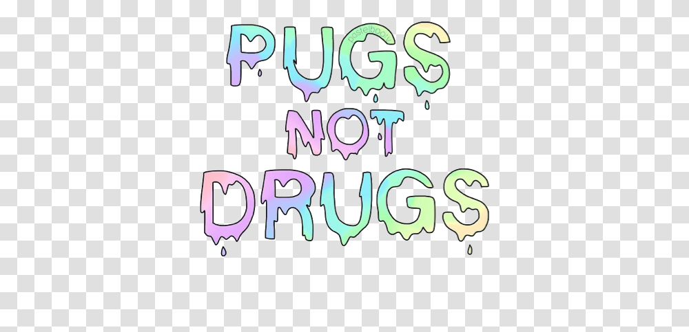 Pugs Not Drugs Uploaded By Vic Drugs Overlay, Alphabet, Text, Word, Symbol Transparent Png