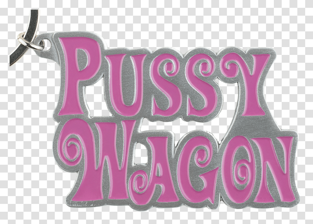 Pussy Wagon Metal Key Chain Pussy Wagon Sleutelhanger, Alphabet, Word, Handwriting Transparent Png