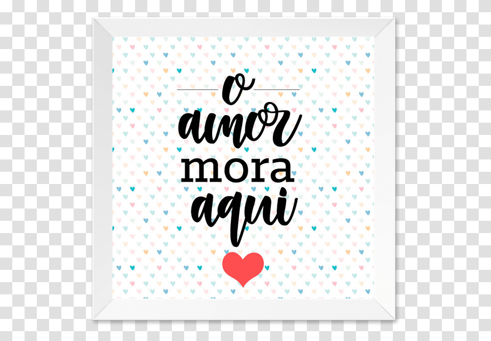 Quadro O Amor Mora Aqui Moldura Branca Lisa Heart, Texture, Polka Dot, Label, Poster Transparent Png