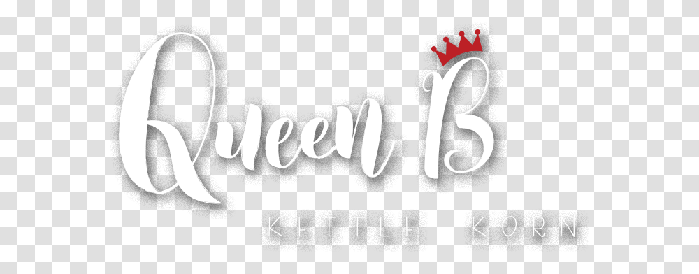 Queen B Kettle Korn Goodness That Pops Homepage Calligraphy, Text, Alphabet, Label, Handwriting Transparent Png