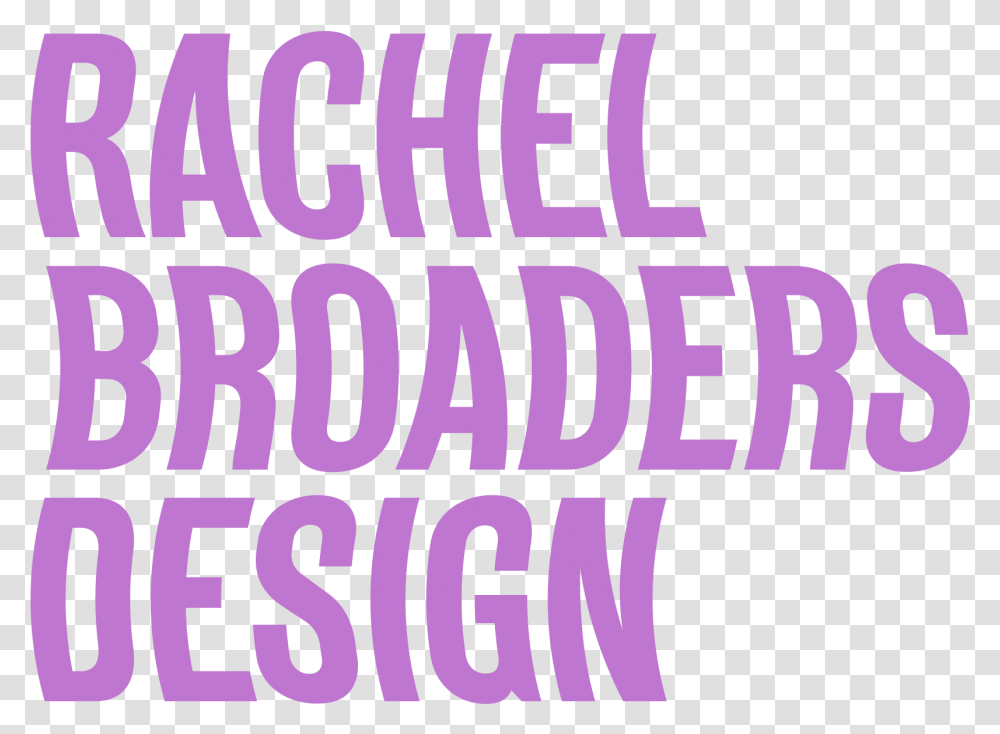 Rachel Broaders Design Graphic Design, Text, Word, Alphabet, Poster Transparent Png
