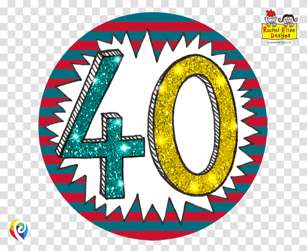 Rachel Ellen Age 4040th Birthday Multi Colour 40 Badge, Label, Sticker, Number Transparent Png
