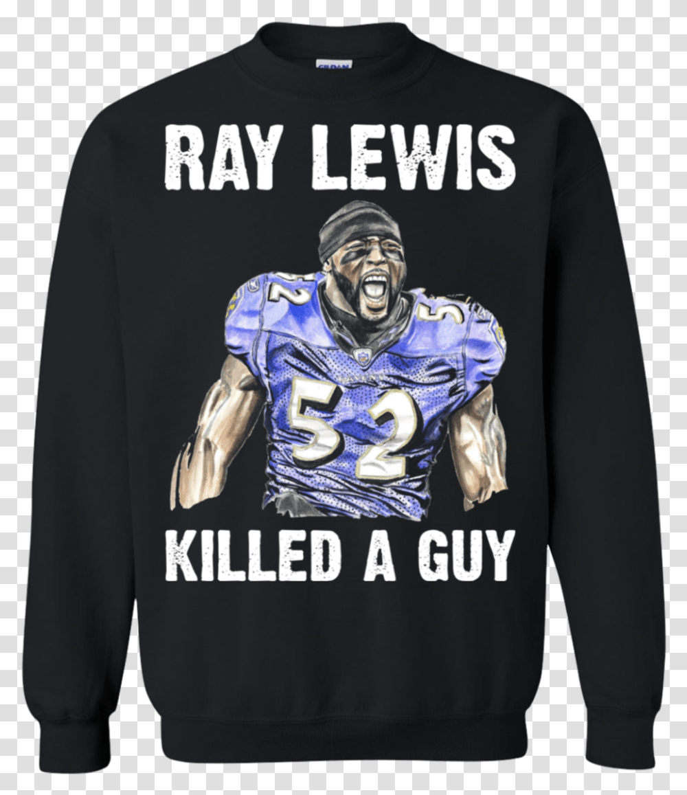 Ray Lewis Killed A Guy Sweatshirt Long Sleeved T Shirt, Sweater, Person, People Transparent Png