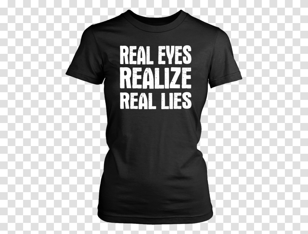 Real Eyes Realize Real Lies T Shirt Personally Yours Senior 2020 Shirt Designs, Apparel, T-Shirt, Human Transparent Png