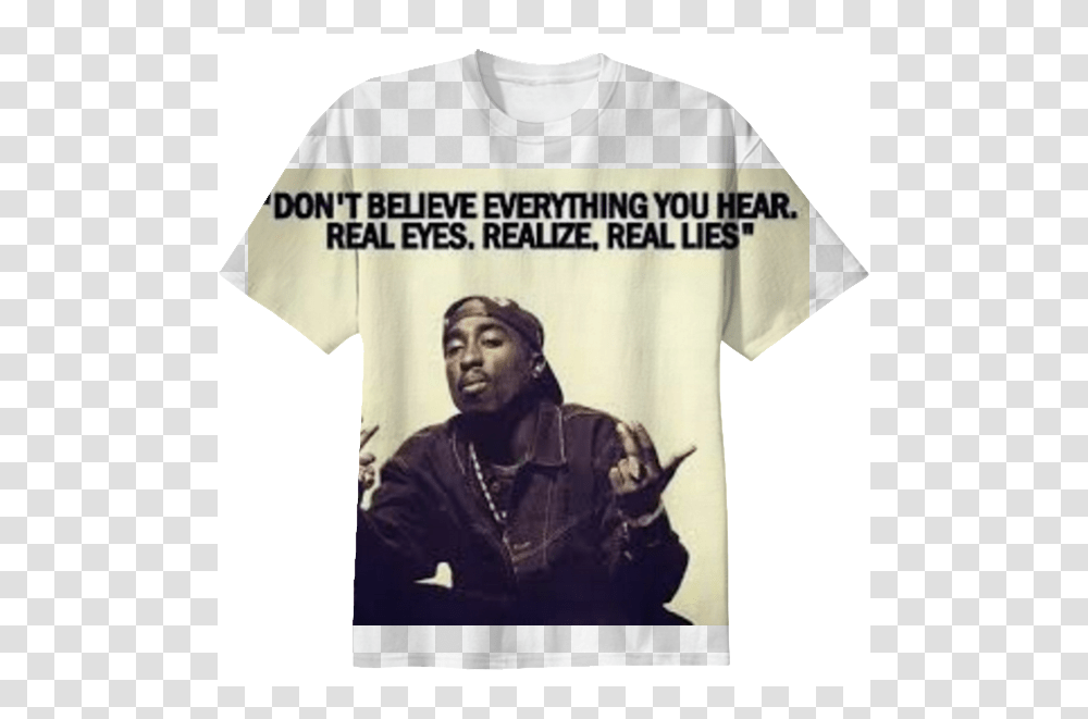 Real Eyesrealizereal Lies Tupac Quotes Real Eyes, Apparel, T-Shirt, Person Transparent Png