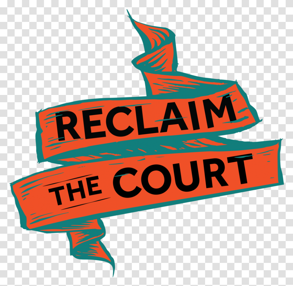 Reclaim The Court Clip Art, Text, Logo, Symbol, Outdoors Transparent Png