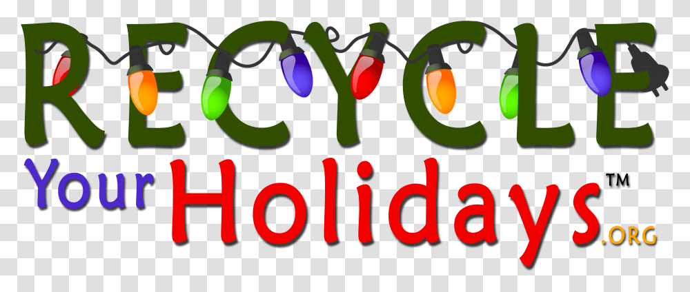 Recycle Your Holidays Christmas Lights, Text, Plant, Alphabet, Flower Transparent Png