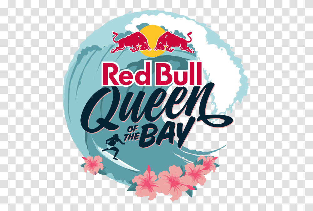 Red Bull Queen Of The Bay Waimea Championship Red Bull Queen Of The Bay, Text, Plant, Flower, Leisure Activities Transparent Png