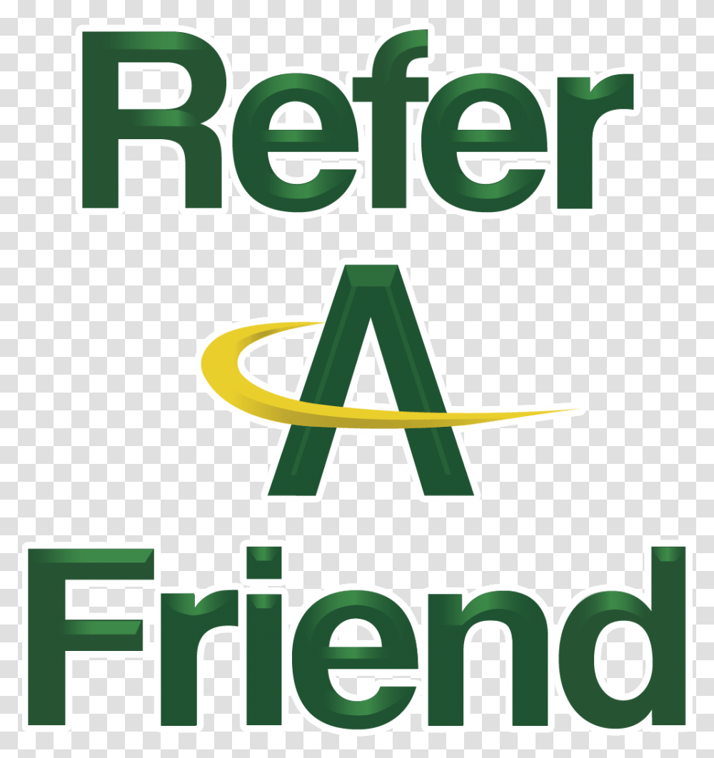 Refer A Friend Co Worker Or Family Member To Americash Refer A Friend In Green Text, Word, Alphabet, Logo Transparent Png