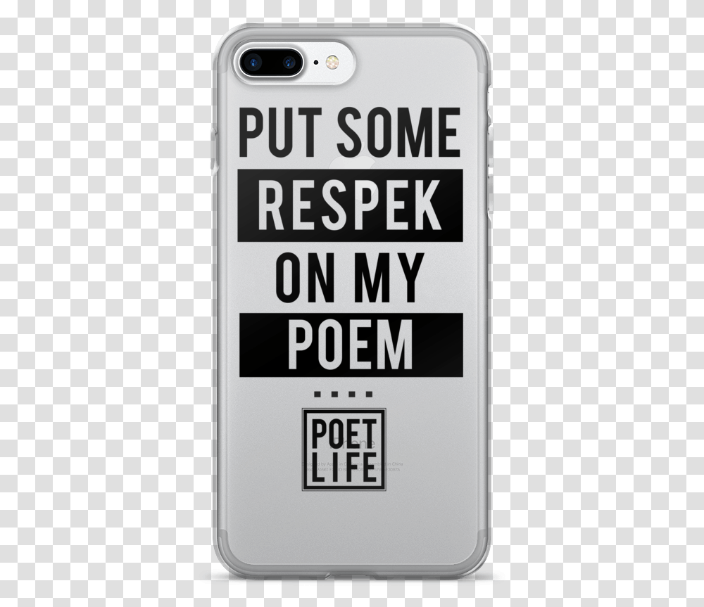 Respek My Poem Iphone 77 Plus Case Mobile Phone Case, Electronics, Cell Phone, Texting Transparent Png