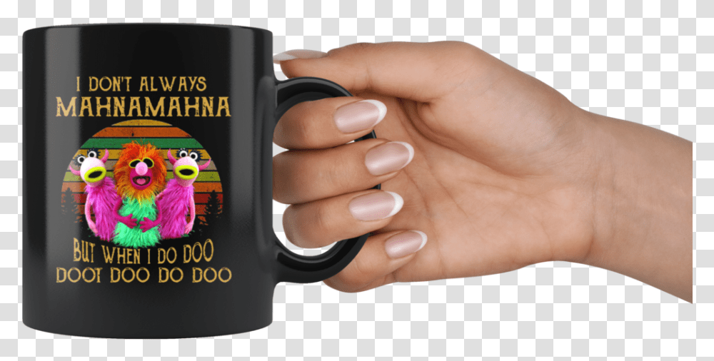 Retro Vintage The Muppet I Don't Always Mahnamahna Mug, Person, Coffee Cup, Hand, Car Wheel Transparent Png