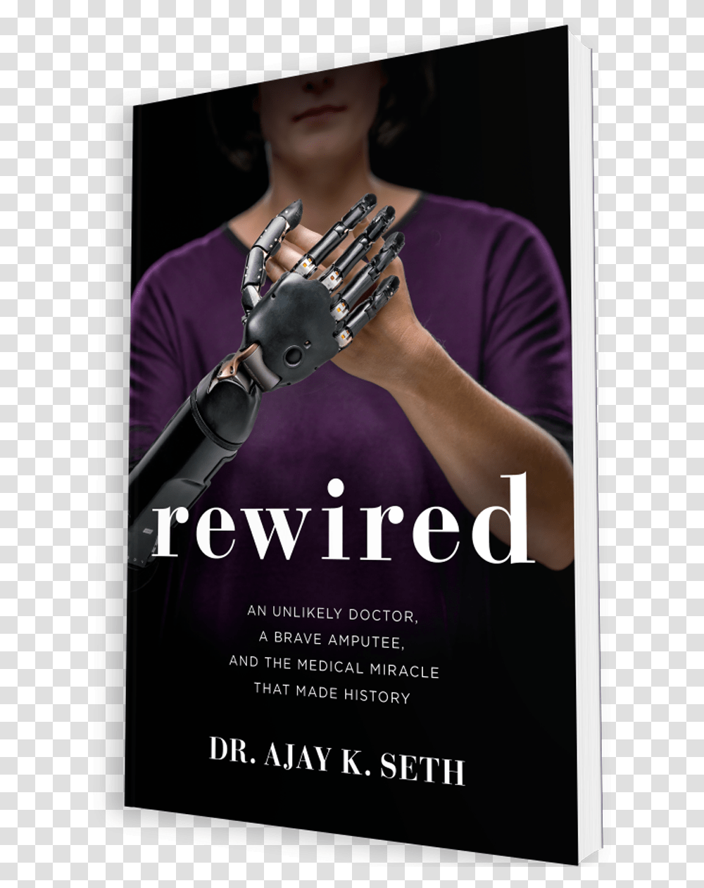 Rewired An Unlikely Doctor A Brave Amputee And The, Person, Human, Advertisement, Poster Transparent Png