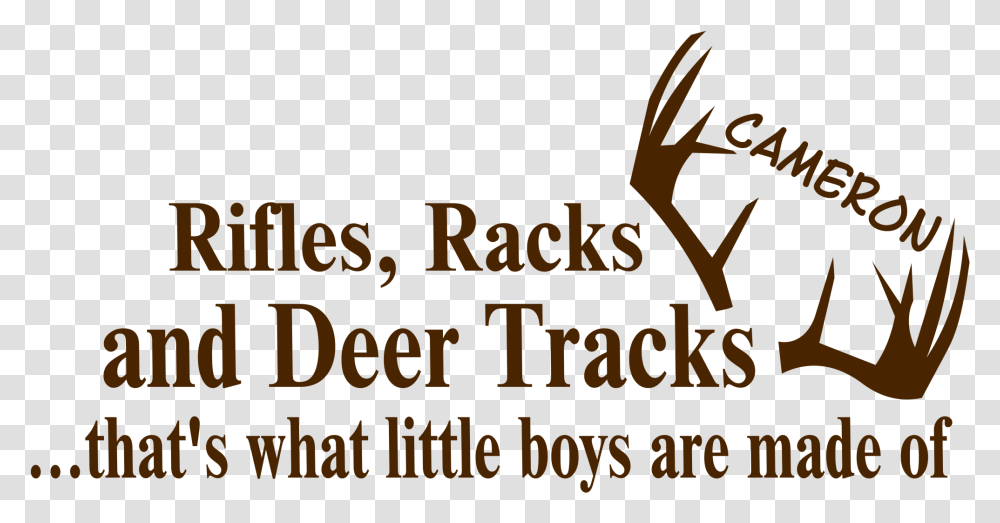 Rifles Racks Deer Tracks What Little Boys Are Made Calligraphy, Logo, Trademark Transparent Png