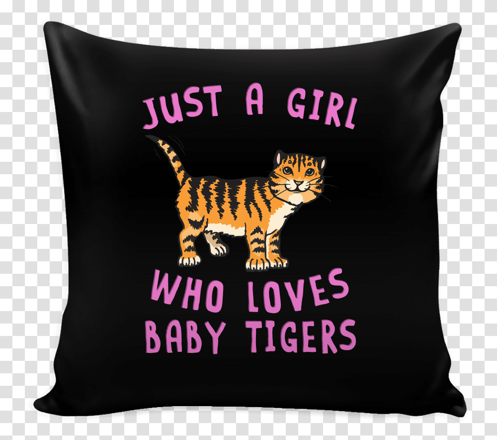 Robustcreative Just A Girl Who Loves Baby Tiger Pillow Cushion, Cat, Pet, Mammal Transparent Png