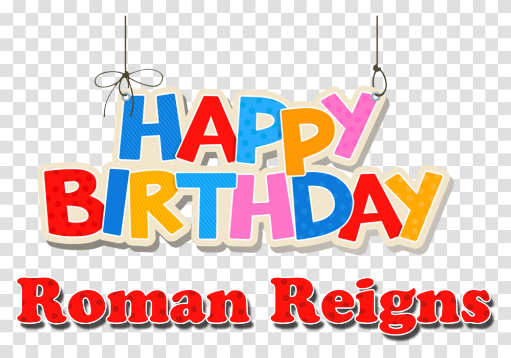 Roman Reigns Happy Birthday Name Happy Birthday Roman Reigns India, Urban, Crowd, Alphabet Transparent Png