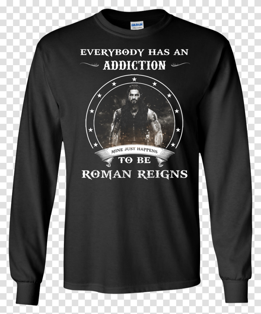 Roman Reigns Shirts Everybody Has An Addiction Mine Red For Ed Shirt, Sleeve, Apparel, Long Sleeve Transparent Png