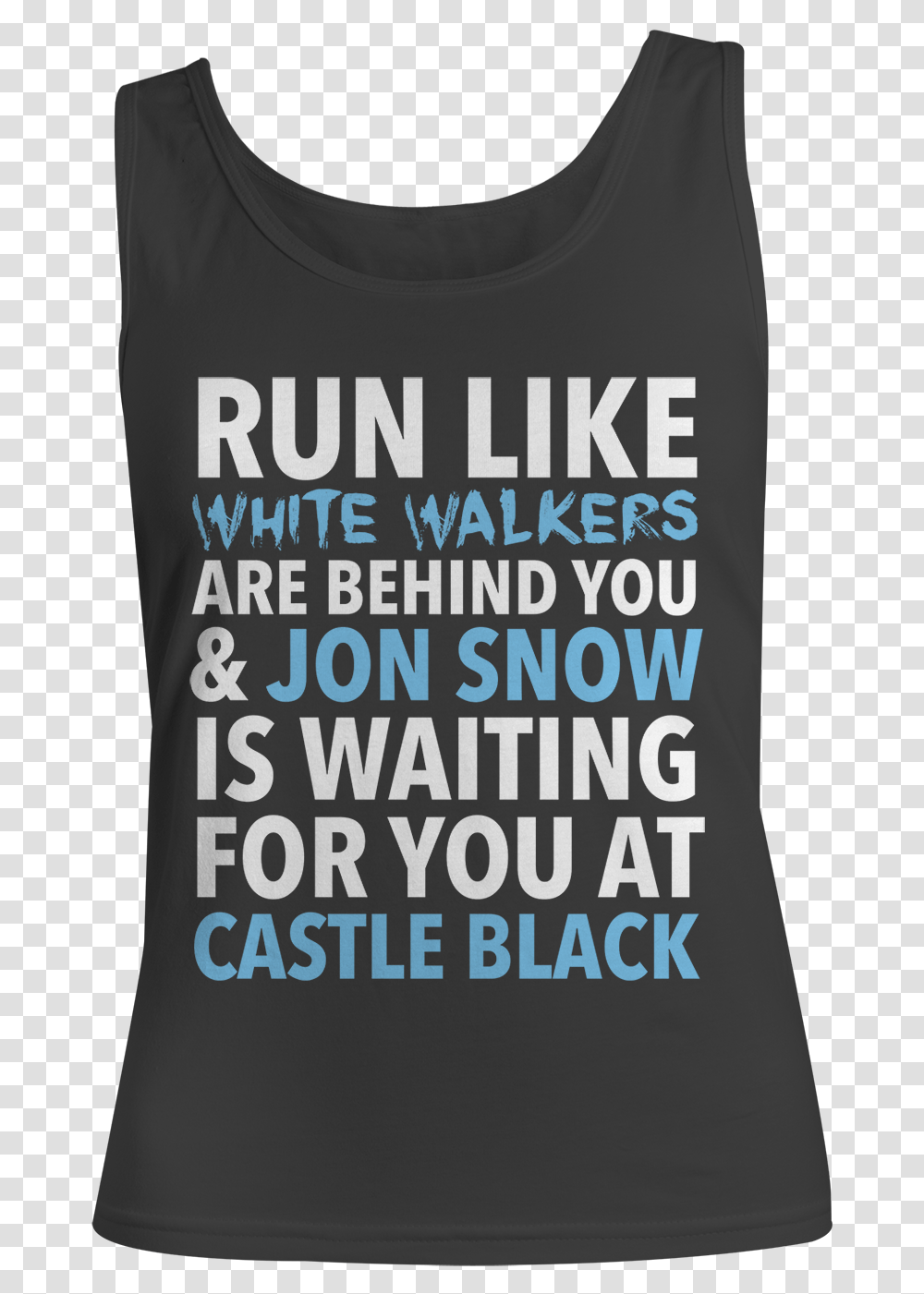 Run Like White Walkers Good Girls Go To Heaven Bad Girls Go With Jon Snow, Apparel, Book, Word Transparent Png