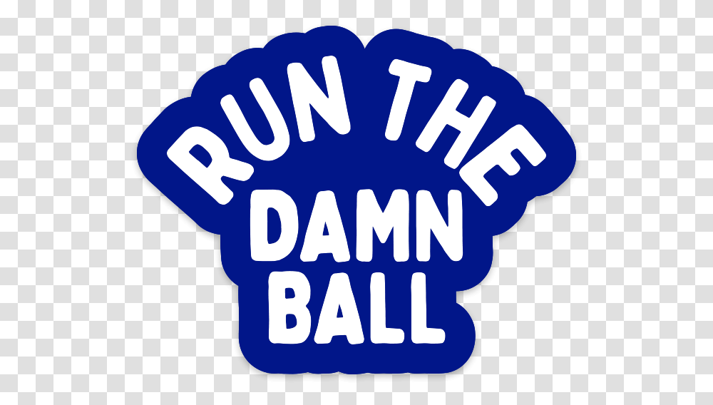 Run The Damn Ball StickerData Large Image Cdn, Label, Hand Transparent Png