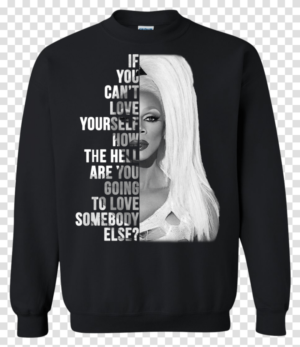 Rupaul If You Cant Love Yourself Shirt Hoodie Long Sleeved T Shirt, Sweater, Sweatshirt, Person Transparent Png