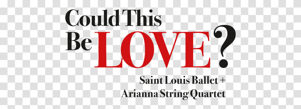 Saint Louis Ballet Could This Be Love Wheeldon Arianna J Pop Best Love Ballads, Word, Alphabet, Text, Face Transparent Png