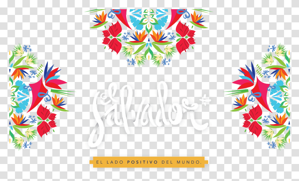 Salvador El Lado Positivo Del Mundo Download Graphic Design, Floral Design, Pattern Transparent Png