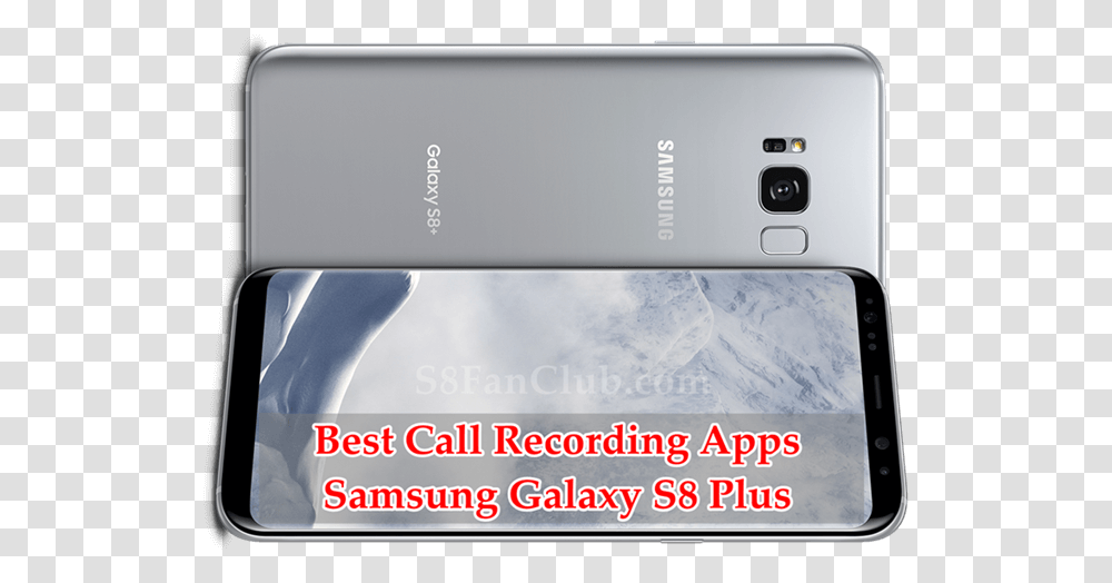 Samsung S8 Plus Call Recorder, Mobile Phone, Electronics, Cell Phone, Appliance Transparent Png