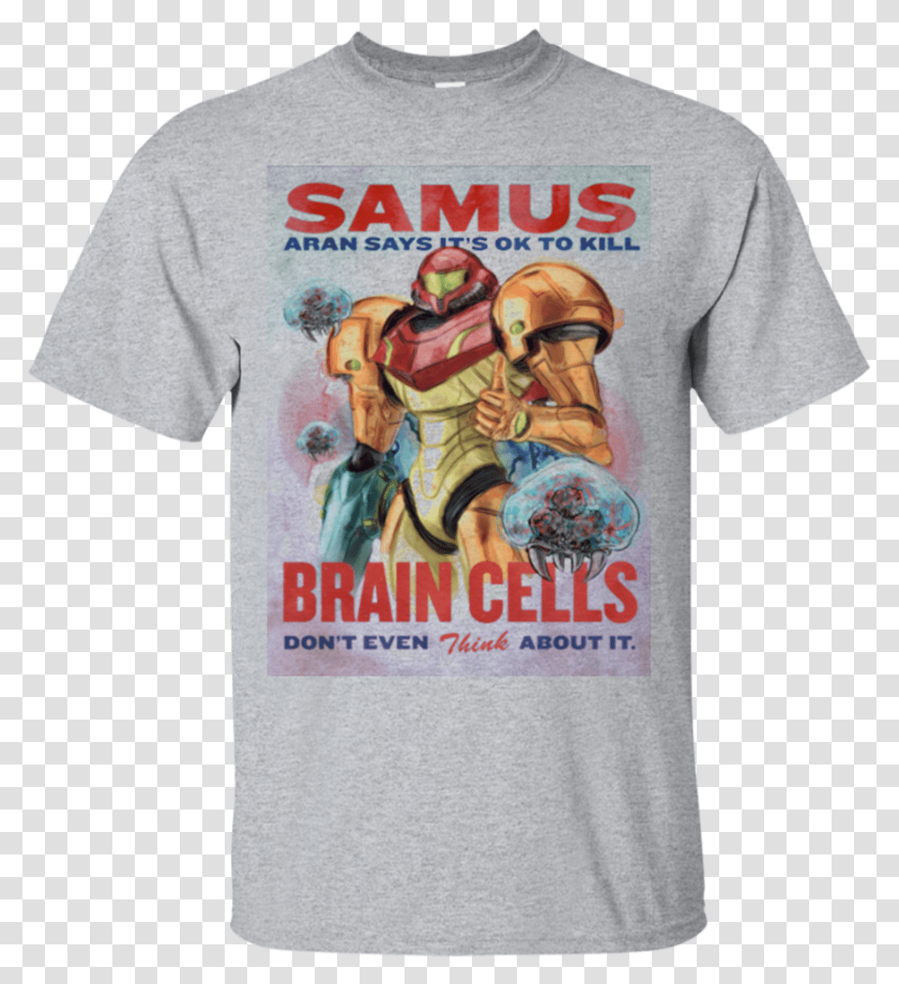 Samus Says It's Okay To Kill Brain Cells, Apparel, T-Shirt, Person Transparent Png