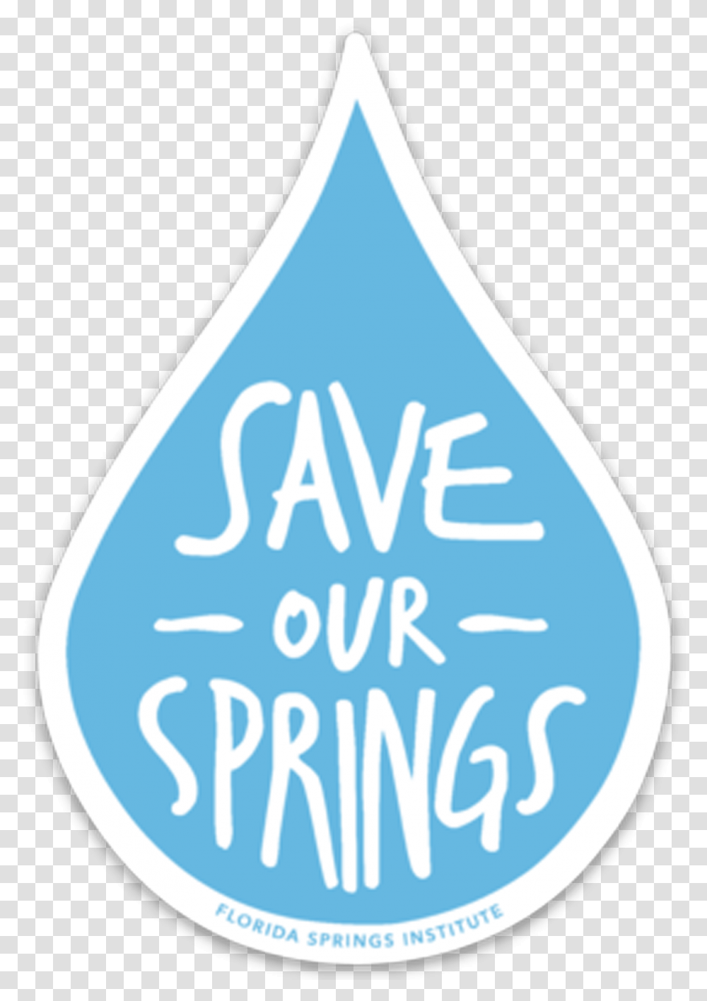 Save Our Springs Water Drop Sticker Sign, Text, Symbol, Triangle, Number Transparent Png