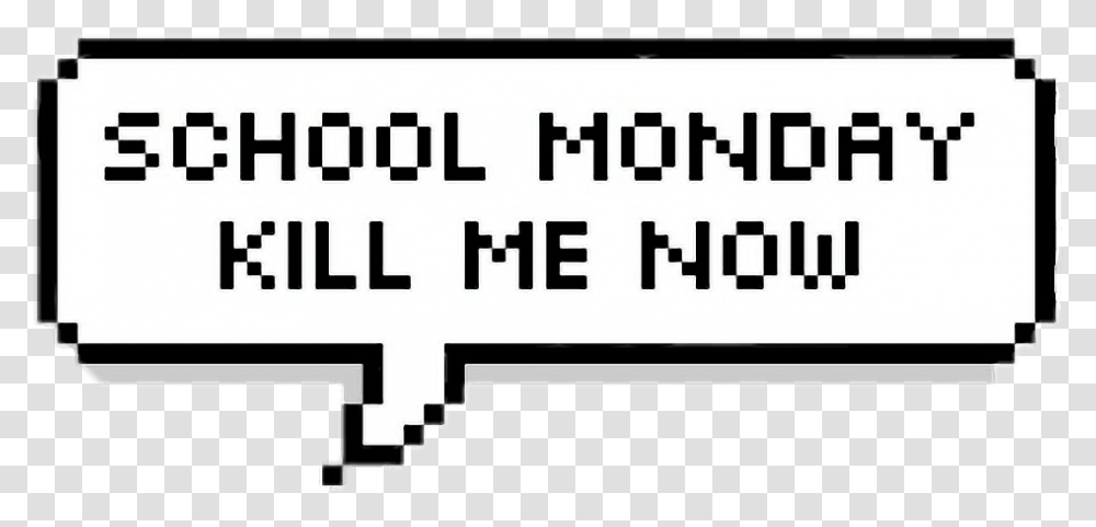 School Monday Hate Me Now Kill Freetoedit Kawaii Pixel Text, Label, Number, Stencil Transparent Png
