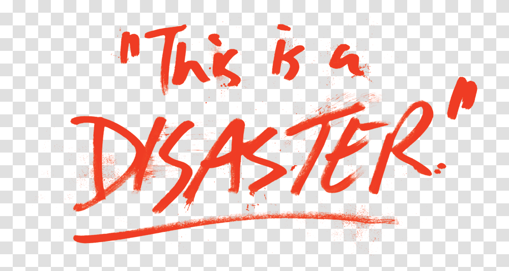 Scrawled Words Reading This Is A Disaster Calligraphy, Handwriting, Alphabet, Poster Transparent Png