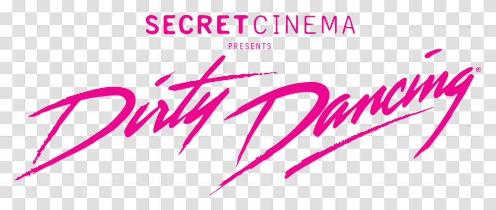 Secret Cinema Presents Dirty Dancing Calligraphy, Handwriting, Signature, Autograph Transparent Png