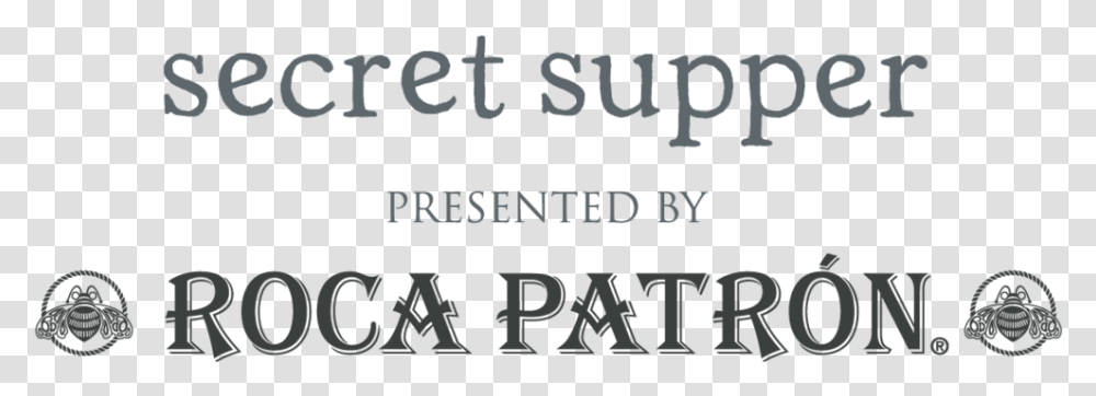 Secret Supper Roca Patron Series Final Patron Tequila, Alphabet, Word, Plant Transparent Png
