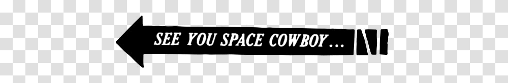 See You Space Cowboy Graphics, Logo, Trademark, Word Transparent Png