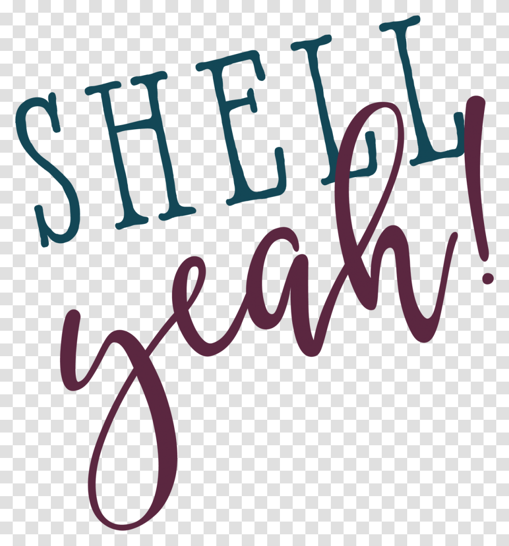 Shell Yeah Svg Cut File Calligraphy, Handwriting, Poster, Advertisement Transparent Png