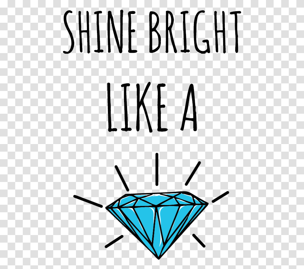 Shine Bright Like A Diamond Shine Bright Like A Diamond, Gemstone, Jewelry, Accessories, Accessory Transparent Png