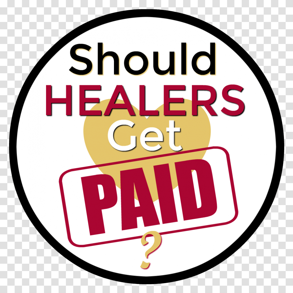 Should Healers Get Paid Circle, Label, Sticker, Word Transparent Png