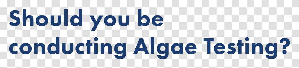 Should You Be Conducting Algae Testing Parallel, Alphabet, Word, Number Transparent Png
