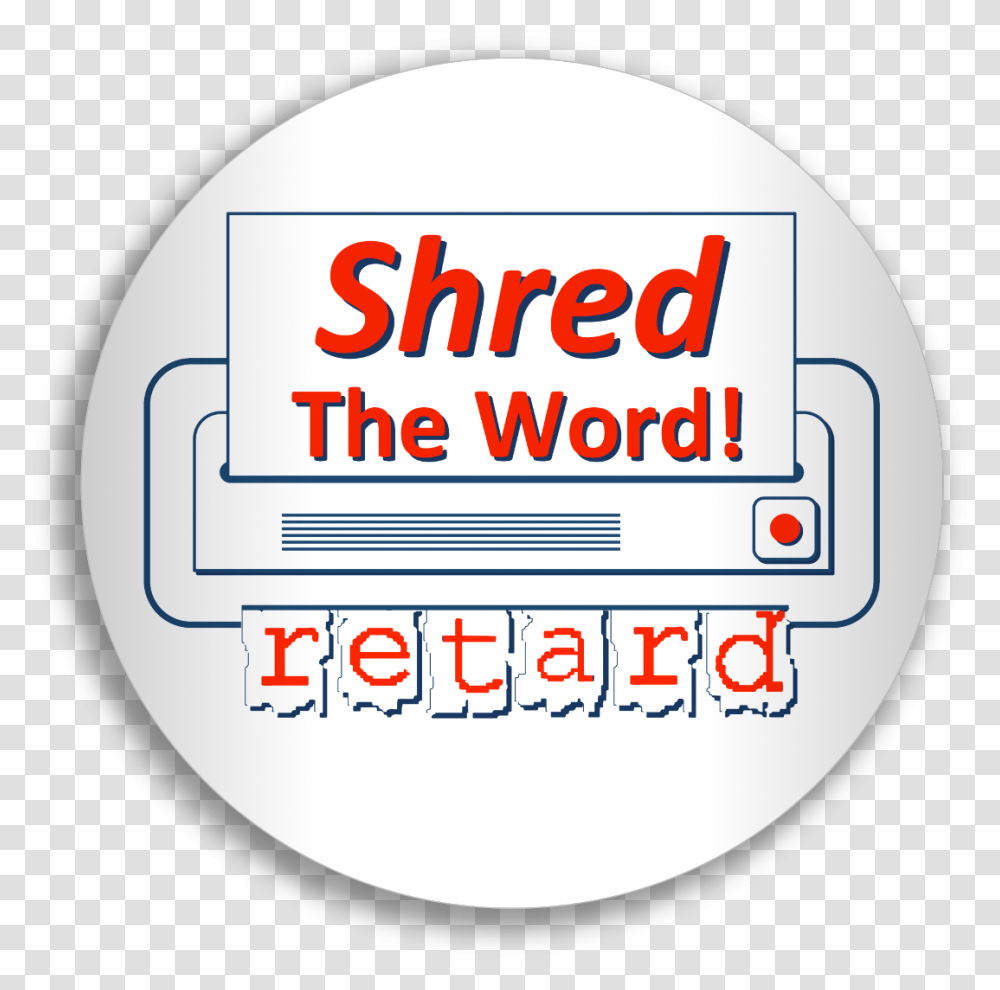 Shred The Word Circle, Text, Label, Logo, Symbol Transparent Png