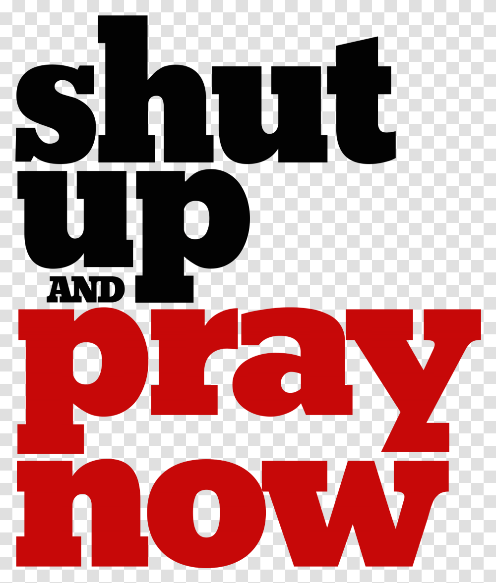 Shut Up And Pray, Alphabet, Poster, Word Transparent Png