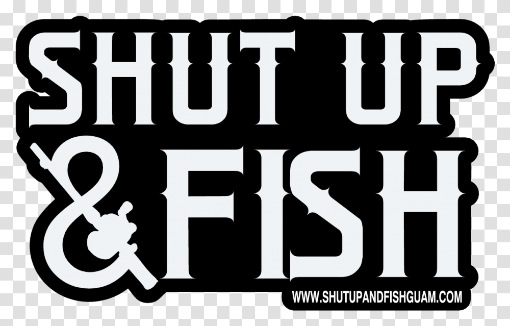 Shut Up N Fish, Number, Alphabet Transparent Png